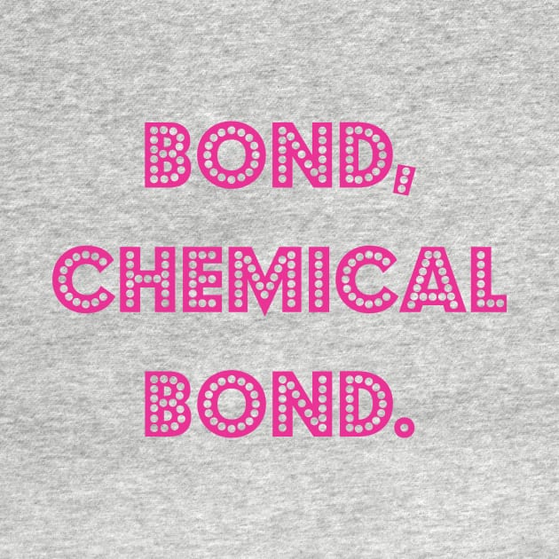 Bond, chemical bond. by 5sLaro